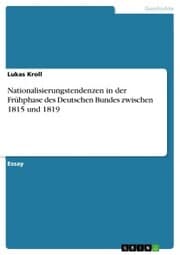 Cover von Nationalisierungstendenzen in der Frühphase des Deutschen Bundes zwischen 1815 und 1819