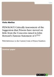 Cover von PENOLOGY. Critically Assessment of the Suggestion that Prisons have moved on little from the Concerns raised in John Howard's Famous Statement of 1777