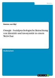 Cover von Omegle - Sozialpsychologische Betrachtung von Identität und Anonymität in einem Web-Chat