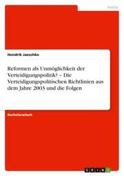 Cover von Reformen als Unmöglichkeit der Verteidigungspolitik? - Die Verteidigungspolitischen Richtlinien aus dem Jahre 2003 und die Folgen