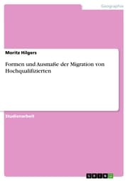 Cover von Formen und Ausmaße der Migration von Hochqualifizierten