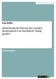 Cover von Betrachtung der Theorie der sozialen Konstruktion von Geschlecht 'doing gender'