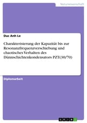 Cover von Charakterisierung der Kapazität bis zur Resonanzfrequenzverschiebung und chaotisches Verhalten des Dünnschichtenkondensators PZT(30/70)