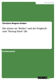Cover von Die triuwe im 'Rother' und der Vergleich zum 'Herzog Ernst' (B)
