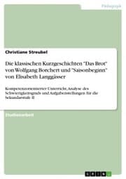 Cover von Die klassischen Kurzgeschichten 'Das Brot' von Wolfgang Borchert und 'Saisonbeginn' von Elisabeth Langgässer