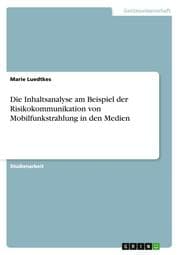 Cover von Die Inhaltsanalyse am Beispiel der Risikokommunikation von Mobilfunkstrahlung in den Medien