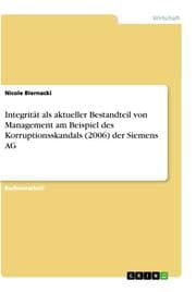 Cover von Integrität als aktueller Bestandteil von Management am Beispiel des Korruptionsskandals (2006) der Siemens AG