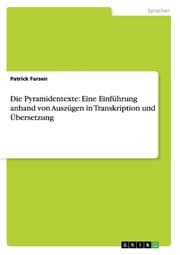 Cover von Die Pyramidentexte: Eine Einführung anhand von Auszügen in Transkription und Übersetzung