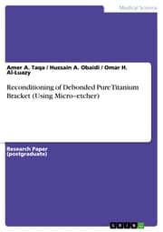 Cover von Reconditioning of Debonded Pure Titanium Bracket (Using Micro-etcher)
