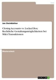 Cover von Closing Accounts vs. Locked Box: Rechtliche Gestaltungsmöglichkeiten bei M&A Transaktionen