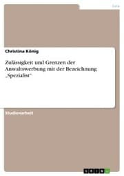 Cover von Zulässigkeit und Grenzen der Anwaltswerbung mit der Bezeichnung 'Spezialist'