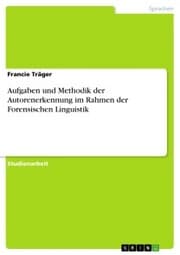 Cover von Aufgaben und Methodik der Autorenerkennung im Rahmen der Forensischen Linguistik