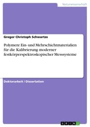 Cover von Polymere Ein- und Mehrschichtmaterialien für die Kalibrierung moderner festkörperspektroskopischer Messsysteme