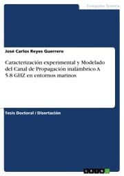 Cover von Caracterización experimental y Modelado del Canal de Propagación inalámbrico A 5.8 GHZ en entornos marinos