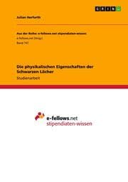 Cover von Die physikalischen Eigenschaften der Schwarzen Löcher