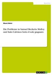 Cover von Die Probleme in Samuel Becketts Molloy und Italo Calvinos Sotto il sole giaguaro