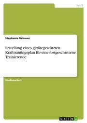 Cover von Erstellung eines gerätegestützten Krafttrainingsplan für eine fortgeschrittene Trainierende