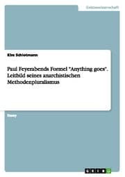 Cover von Paul Feyerabends Formel 'Anything goes'.Leitbild seines anarchistischen Methodenpluralismus