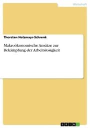 Cover von Makroökonomische Ansätze zur Bekämpfung der Arbeitslosigkeit