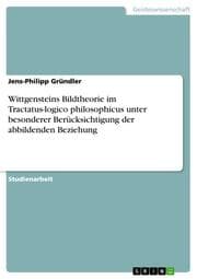 Cover von Wittgensteins Bildtheorie im Tractatus-logico philosophicus unter besonderer Berücksichtigung der abbildenden Beziehung