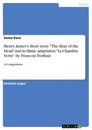 Cover von Henry James's short story 'The Altar of the Dead' and its filmic adaptation 'La Chambre Verte' by Francois Truffaut