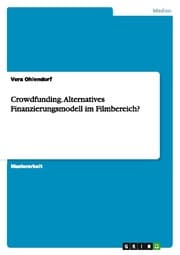Cover von Crowdfunding - Alternatives Finanzierungsmodell im Filmbereich?