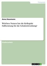 Cover von Welchen Nutzen hat die Kollegiale Fallberatung für die Schulentwicklung?