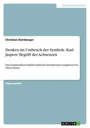 Cover von Denken im Umbruch der Symbole. Karl Jaspers Begriff der Achsenzeit