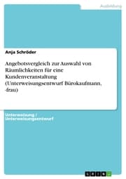 Cover von Angebotsvergleich zur Auswahl von Räumlichkeiten für eine Kundenveranstaltung (Unterweisungsentwurf Bürokaufmann,-frau)