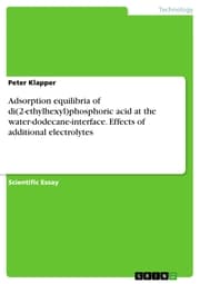 Cover von Adsorption equilibria of di(2-ethylhexyl)phosphoric acid at the water-dodecane-interface. Effects of additional electrolytes