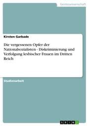 Cover von Die vergessenen Opfer der Nationalsozialisten - Diskriminierung und Verfolgung lesbischer Frauen im Dritten Reich