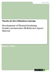 Cover von Development of Thermal Insulating Textiles. An Innovative IR Reflective Spacer Material