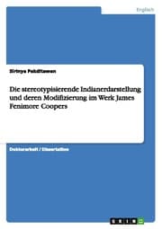 Cover von Die stereotypisierende Indianerdarstellung und deren Modifizierung im Werk James Fenimore Coopers