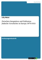 Cover von Zwischen Integration und Exklusion. Jüdische Geschichte in Europa 1870-1933