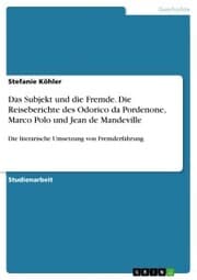Cover von Das Subjekt und die Fremde. Die Reiseberichte des Odorico da Pordenone, Marco Polo und Jean de Mandeville
