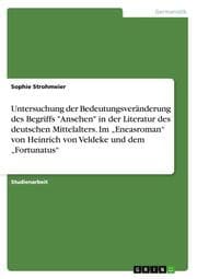 Cover von Untersuchung der Bedeutungsveränderung des Begriffs 'Ansehen' in der Literatur des deutschen Mittelalters. Im Eneasroman von Heinrich von Veldeke und dem Fortunatus