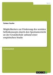 Cover von Möglichkeiten zur Förderung des sozialen Selbstkonzepts durch den Sportunterricht an der Grundschule anhand einer empirischen Studie