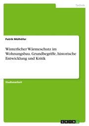 Cover von Winterlicher Wärmeschutz im Wohnungsbau.Grundbegriffe, historische Entwicklung und Kritik