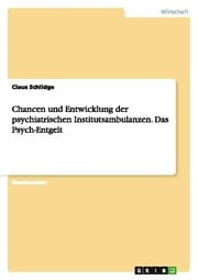 Cover von Chancen und Entwicklung der psychiatrischen Institutsambulanzen.Das Psych-Entgelt