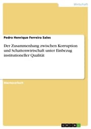 Cover von Der Zusammenhang zwischen Korruption und Schattenwirtschaft unter Einbezug institutioneller Qualität