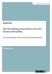 Cover von Die Herstellung eines Hockers bei den Kassena, Westafrika