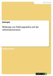 Cover von Wirkung von Führungsstilen auf die Arbeitsmotivation