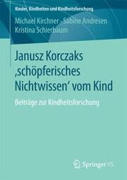 Cover von Janusz Korczaks 'schöpferisches Nichtwissen' vom Kind