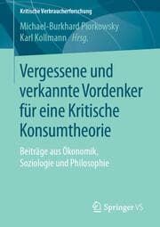 Cover von Vergessene und verkannte Vordenker für eine Kritische Konsumtheorie