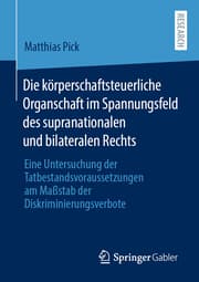 Cover von Die körperschaftsteuerliche Organschaft im Spannungsfeld des supranationalen und bilateralen Rechts