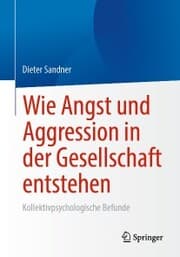 Cover von Wie Angst und Aggression in der Gesellschaft entstehen