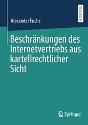 Cover von Beschränkungen des Internetvertriebs aus kartellrechtlicher Sicht