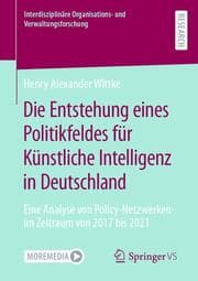 Cover von Die Entstehung eines Politikfeldes für Künstliche Intelligenz in Deutschland