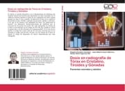 Cover von Dosis en radiografía de Tórax en Cristalino, Tiroides y Gónadas