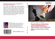 Cover von Expectativas laborales para empleadores y egresados universitarios